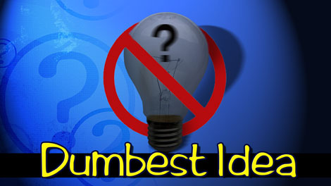 DUMBEST-IDEA